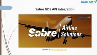 Sabre GDS API integration
Email Us at: contact@trawex.com
 