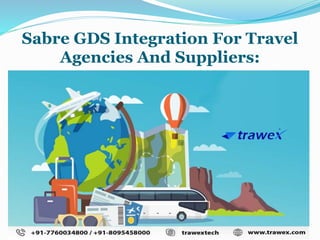 Sabre GDS Integration For Travel
Agencies And Suppliers:
 
