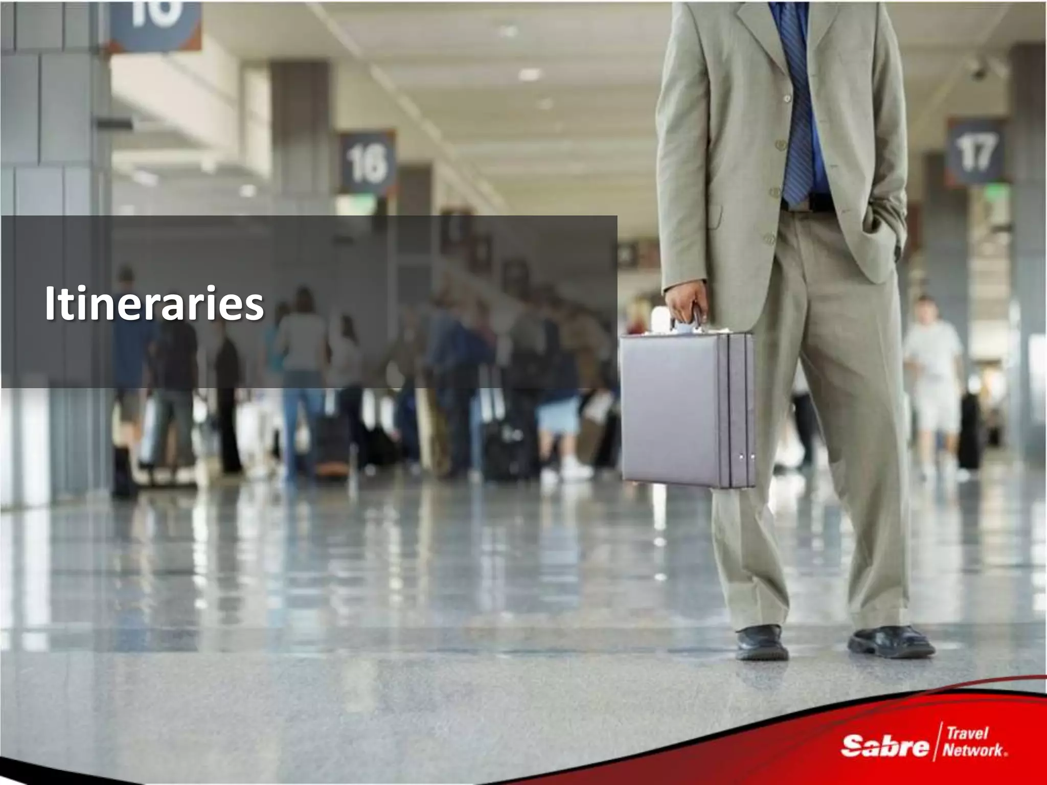 Itineraries




              30
 