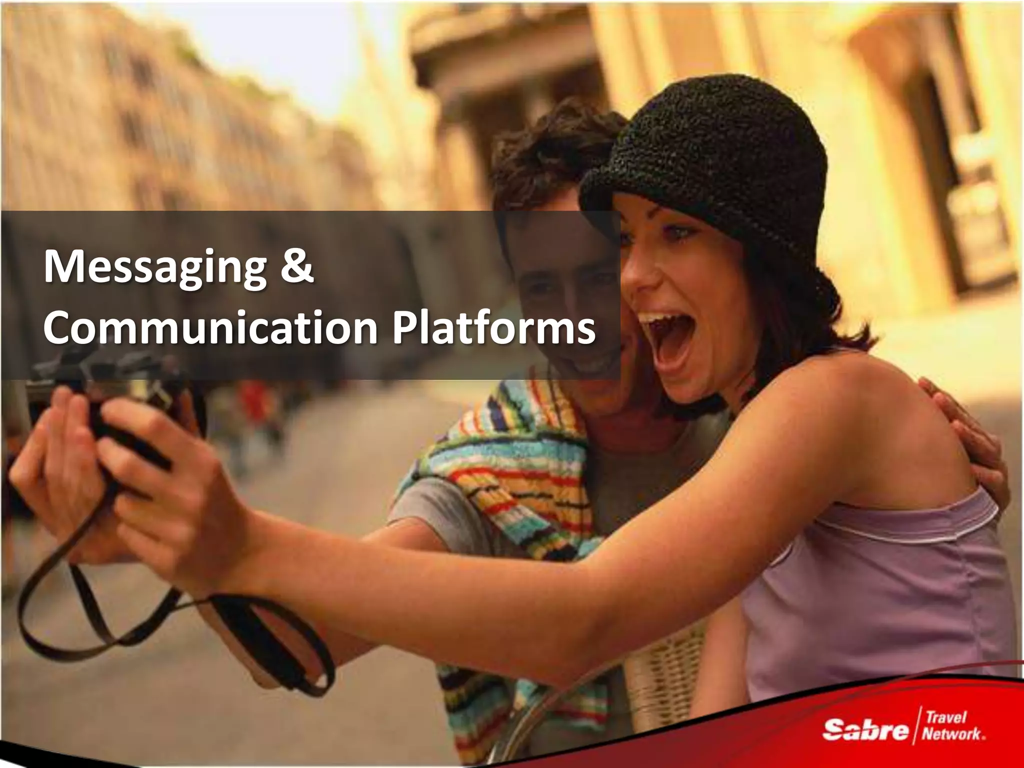 Messaging &
Communication Platforms
 