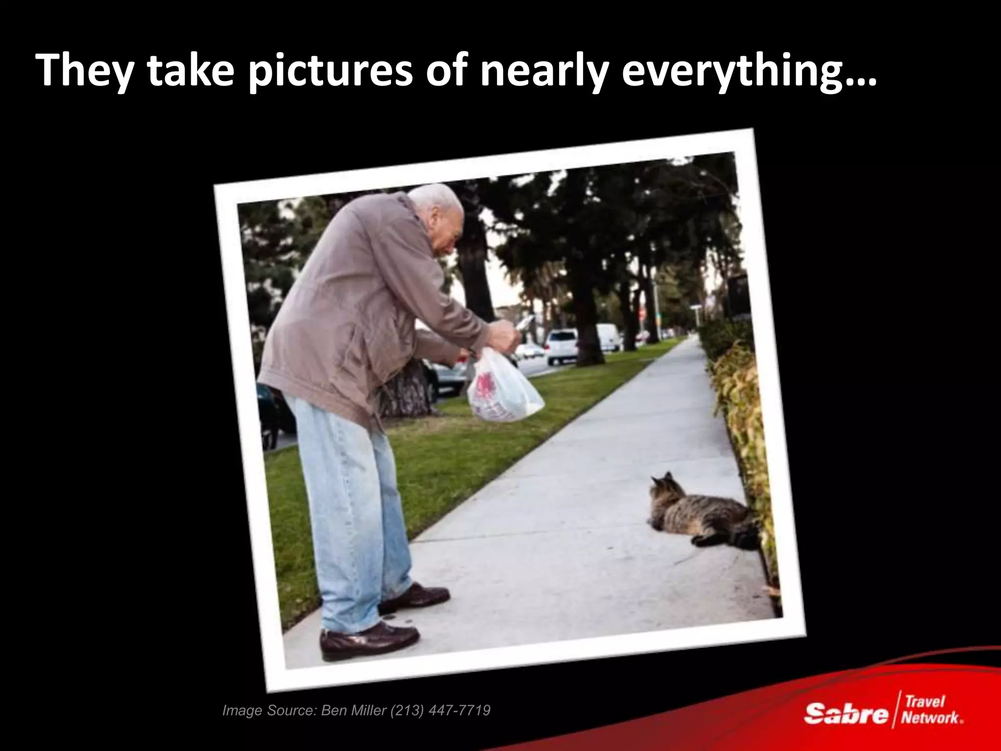 They take pictures of nearly everything…




        Image Source: Ben Miller (213) 447-7719
 