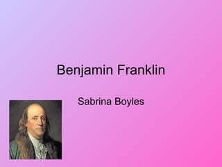 Benjamin Franklin Sabrina Boyles 