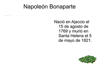 Napoleón Bonaparte ,[object Object]
