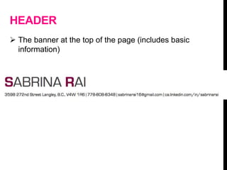 HEADER
 The banner at the top of the page (includes basic
information)
 