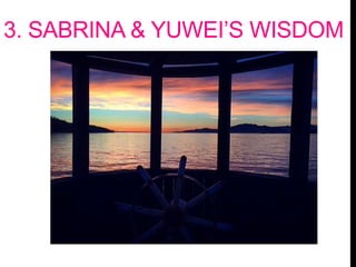 3. SABRINA & YUWEI’S WISDOM
 
