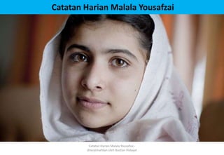 Catatan Harian Malala Yousafzai 
Catatan Harian Malala Yousafzai - 
diterjemahkan oleh Bastian Hidayat 
 