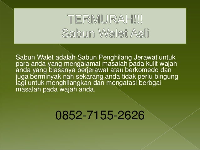 Pabrik 62 852 7155 2626 Sabun Walet Asli Di Ogan Komering Ilir