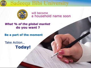will become
What % of the global market
do you want ?
Be a part of the moment
Take Action…
Today!
a household name soon
 