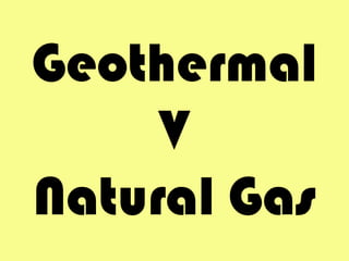 Geothermal V Natural Gas 