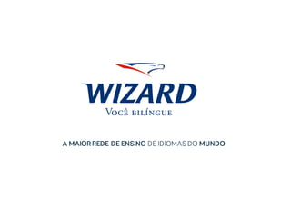 A MAIOR REDE DE ENSINO DE IDIOMAS DO MUNDO
 