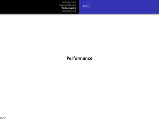 Introduction
System Design
Performance
Conclusions
TPC-C
Performance
10/17
 
