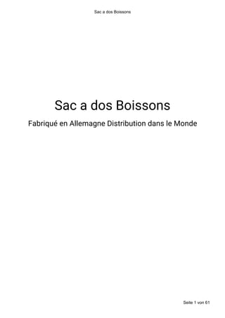 Sac a dos Boissons
Fabriqué en Allemagne Distribution dans le Monde
Sac a dos Boissons
Seite 1 von 61
 