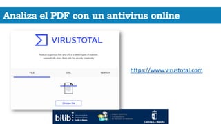 https://www.virustotal.com
Analiza el PDF con un antivirus online
 