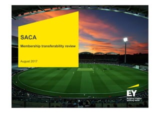SACA
Membership transferability review
August 2017
 
