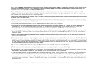 Ernst & Young ("Consultant") was engaged on the instructions of The South Australian Cricket Association ("Client") to provide a report assessing the potential financial, and other,
implications associated with the conversion of SACA memberships to being fully transferable ("Project"), in accordance with the engagement agreement dated 15 August 2017
including the General Terms and Conditions (“the Engagement Agreement”).
The results of the Consultant’s work, including the assumptions and qualifications made in preparing the report, are set out in the Consultant's report dated 31 August 2017
("Report"). You should read the Report in its entirety including any disclaimers and attachments. A reference to the Report includes any part of the Report. No further work has
been undertaken by the Consultant since the date of the Report to update it.
Unless otherwise agreed in writing with the Consultant, access to the Report is made only on the following basis and in either accessing the Report or obtaining a copy of the Report
the recipient agrees to the following terms.
1.Subject to the provisions of this notice, the Report has been prepared for the Client and may not be disclosed to any other party or used by any other party or relied upon by any
other party without the prior written consent of the Consultant.
2.The Consultant disclaims all liability in relation to any other party who seeks to rely upon the Report or any of its contents.
3.The Consultant has acted in accordance with the instructions of the Client in conducting its work and preparing the Report, and, in doing so, has prepared the Report for the
benefit of the Client, and has considered only the interests of the Client. The Consultant has not been engaged to act, and has not acted, as advisor to any other party.
Accordingly, the Consultant makes no representations as to the appropriateness, accuracy or completeness of the Report for any other party's purposes.
4.No reliance may be placed upon the Report or any of its contents by any recipient of the Report for any purpose and any party receiving a copy of the Report must make and rely
on their own enquiries in relation to the issues to which the Report relates, the contents of the Report and all matters arising from or relating to or in any way connected with the
Report or its contents.
5.Subject to clause 6 below, the Report is confidential and must be maintained in the strictest confidence and must not be disclosed to any party for any purpose without the prior
written consent of the Consultant.
6.All tax advice, tax opinions, tax returns or advice relating to the tax treatment or tax structure of any transaction to which the Consultant’s services relate (“Tax Advice”) is provided
solely for the information and internal use of Client and may not be relied upon by anyone else (other than tax authorities who may rely on the information provided to them) for any
purpose without the Consultant’s prior written consent. If the recipient wishes to disclose Tax Advice (or portion or summary thereof) to any other third party, they shall first obtain
the written consent of the Client before making such disclosure. The recipient must also inform the third party that it cannot rely on the Tax Advice (or portion or summary thereof)
for any purpose whatsoever without the Consultant’s prior written consent.
7.No duty of care is owed by the Consultant to any recipient of the Report in respect of any use that the recipient may make of the Report.
8.The Consultant disclaims all liability, and takes no responsibility, for any document issued by any other party in connection with the Project.
9.No claim or demand or any actions or proceedings may be brought against the Consultant arising from or connected with the contents of the Report or the provision of the Report
to any recipient. The Consultant will be released and forever discharged from any such claims, demands, actions or proceedings.
10.To the fullest extent permitted by law, the recipient of the Report shall be liable for all claims, demands, actions, proceedings, costs, expenses, loss, damage and liability made
against or brought against or incurred by the Consultant arising from or connected with the Report, the contents of the Report or the provision of the Report to the recipient.
11.In the event that a recipient wishes to rely upon the Report that party must inform the Consultant and, if the Consultant so agrees, sign and return to the Consultant a standard
form of the Consultant’s reliance letter. A copy of the reliance letter can be obtained from the Consultant. The recipient’s reliance upon the Report will be governed by the terms
of that reliance letter
 