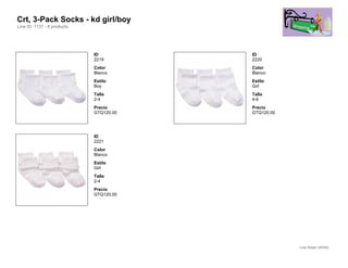 Crt, 3-Pack Socks - kd girl/boy
Line ID: 1137 - 8 products




                             ID          ID
                             2219        2220
                             Color       Color
                             Blanco      Blanco
                             Estilo      Estilo
                             Boy         Girl
                             Talla       Talla
                             2-4         4-6
                             Precio      Precio
                             GTQ120.00   GTQ120.00




                             ID
                             2221
                             Color
                             Blanco
                             Estilo
                             Girl
                             Talla
                             2-4
                             Precio
                             GTQ120.00




                                                     Line Sheet (45/54)
 