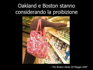 Oakland e Boston stanno considerando la proibizione - The Boston Globe 20 Maggio 2007 