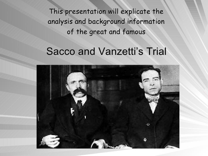 a history of the sacco vanzetti trial Analysis of the most important evidence presented in the 1921 murder trial of nicola sacco and bartolomeo vanzetti. a history of the sacco vanzetti trial Analysis of the most important evidence presented in the 1921 murder trial of nicola sacco and bartolomeo vanzetti.