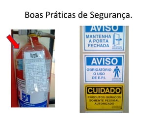 Boas Práticas de Segurança.
 