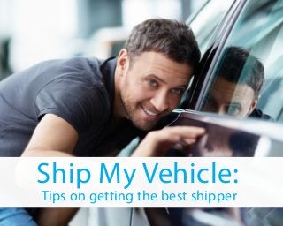 Ship My Vehicle:
Tips on getting the best shipper
 