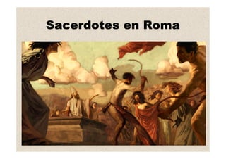 Sacerdotes en Roma
 