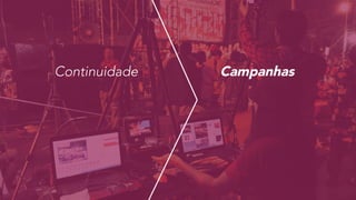 Continuidade Campanhas
 