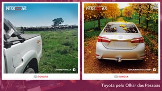 Toyota pelo Olhar das Pessoas
 