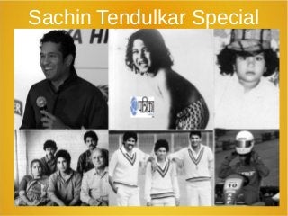 Sachin Tendulkar Special
 