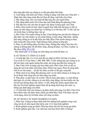 khả năng đặc biệt của chúng ta có thể góp phần hữu hiệu.
b. Cách dâng vinh hiển cho Chúa: Chúng ta dâng vinh hiển cho Chúa khi: 1.
Nhận thức khả năng mình đến từ Chúa để dâng vinh hiển cho Chúa.
2. Hãy dùng công việc của mình để đáp ứng nhu cầu người khác.
3. Hãy dâng phần mười cho Chúa như một hành động thờ phượng Chúa.
4. Hãy đặt mục tiêu cho bạn là người xây dựng Vương quốc của Chúa.
4. Điều Chúa muốn tôi làm: Bạn là người duy nhất trên thế gian có thể sử
dụng các khả năng của chính bạn và không ai có thể thay thế. Vì thế, cần tra
xét mình thạo và không thạo việc gì.
a. Đức Chúa Trời muốn chúng ta làm: Chúa không bao giờ đòi hỏi chúng ta
dấn thân vào một nhiệm vụ mà mình không có khả năng. Mặt khác, những
khả năng chúng ta có là dấu hiệu cho thấy điều Chúa muốn chúng ta thực
hiện trong đời sống mình. Ngài không muốn chúng ta lãng phí.
b. Phục vụ chứ không phải chỉ kiếm sống: Những khả năng Chúa ban cho
chúng ta không phải chỉ để kiếm sống, nhưng để phục vụ Chúa và phục vụ
lẫn nhau (IPhi 1Pr 4:10).
. Hãy khám phá và sử dụng các khả năng của mình để phục vụ.
II. SỬ DỤNG CÁ TÍNH CỦA BẠN
1. Cá tính đặc thù: Có vô số cách để các phân tử DNA kết hợp với nhau.
Con số đó là 10 luỹ thừa 2. 400. 000. 000. Vì thế, không bao giờ chúng ta có
thể tìm được một người giống hệt mình, dù trong quá khứ hay tương lai.
2. Đức Chúa Trời sử dụng mọi loại nhân cách: Đức Chúa Trời có thể sử
dụng đủ mọi loại nhân cách khác nhau: Phierơ lạc quan, Phao-lô nóng tánh,
Giê-rê-mi sầu muộn… dù đôi lúc khác cá tính có thể gây xung đột.
a. Nhân cách sẽ tác động đến phương cách và nơi chốn chúng ta sử dụng các
ân tứ thuộc linh cũng như các khả năng của mình.
b. Phải phục vụ phù hợp với cá tính. Nếu bị buộc phải phục vụ cách không
phù hợp với cá tính, chúng ta sẽ cảm thấy căng thẳng, tốn hao nhiều sức lực
mà kết quả không được bao nhiêu. Vì thế, đừng bắt chước người khác mà
hãy học hỏi kinh nghiệm người khác để áp dụng thích hợp cho chức vụ
thông qua định dạng của mình.
c. Cá tính khác biệt của chúng ta sẽ phản chiếu ánh sáng Của Đức Chúa Trời
theo nhiều màu sắc khác nhau, khiến gia đình Đức Chúa Trời được sâu sắc
và đa dạng, đem lợi ích khác nhau cho từng cá nhân.
III. SỬ DỤNG CÁC KINH NGHIỆM CỦA BẠN
1. Phân loại: Chúng ta được định hình bởi những kinh nghiệm trong cuộc
sống mà đa số nằm ngoài tầm kiểm soát. Có 6 loại kinh nghiệm:
a. Kinh nghiệm trong gia đình: Điều học được khi lớn lên trong gia đình.
b. Kinh nghiệm giáo dục: Các môn học nào bạn thích nhất ở trường?
 