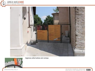 Ingresso alternativo con rampa
 