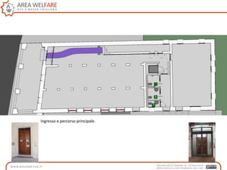 Ingresso e percorso principale.
 