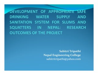 Sabitri Tripathi
Nepal Engineering College
 sabitritripathi@yahoo.com
 