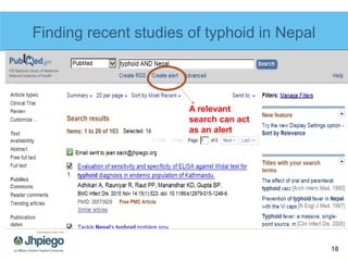Finding recent studies of typhoid in Nepal
18
A relevant
search can act
as an alert
 