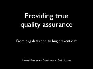 From bug detection to bug prevention