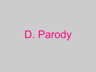 D. Parody
 