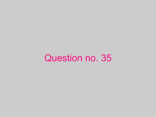 Question no. 35
 