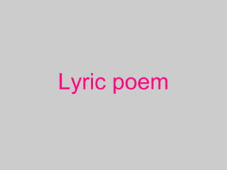 Lyric poem
 