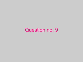 Question no. 9
 