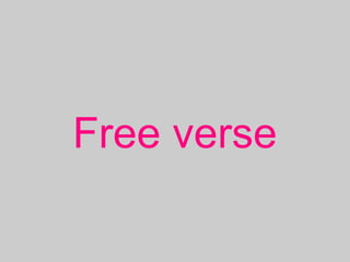 Free verse
 