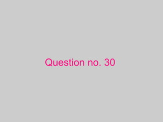 Question no. 30
 