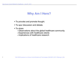 Why Am I Here? To provoke and promote thought. To spur discussion and debate. To share Observations about the global healthcare community  Experiences with healthcare clients Implications of healthcare research 