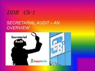 DDR Ch-1
SECRETARIAL AUDIT – AN
OVERVIEW
 