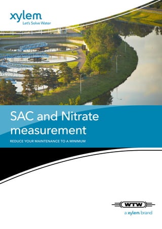 SAC and Nitrate
measurement
REDUCE YOUR MAINTENANCE TO A MINIMUM
 