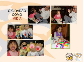 O CIDADÃO
COMO
MÍDIA
 