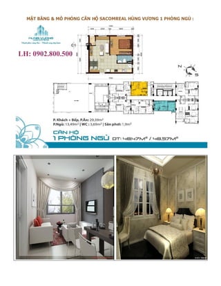 MẶT BẰNG & MÔ PHỎNG CĂN HỘ SACOMREAL HÙNG VƯƠNG 1 PHÒNG NGỦ :




LH: 0902.800.500
Ms.Duyên
 