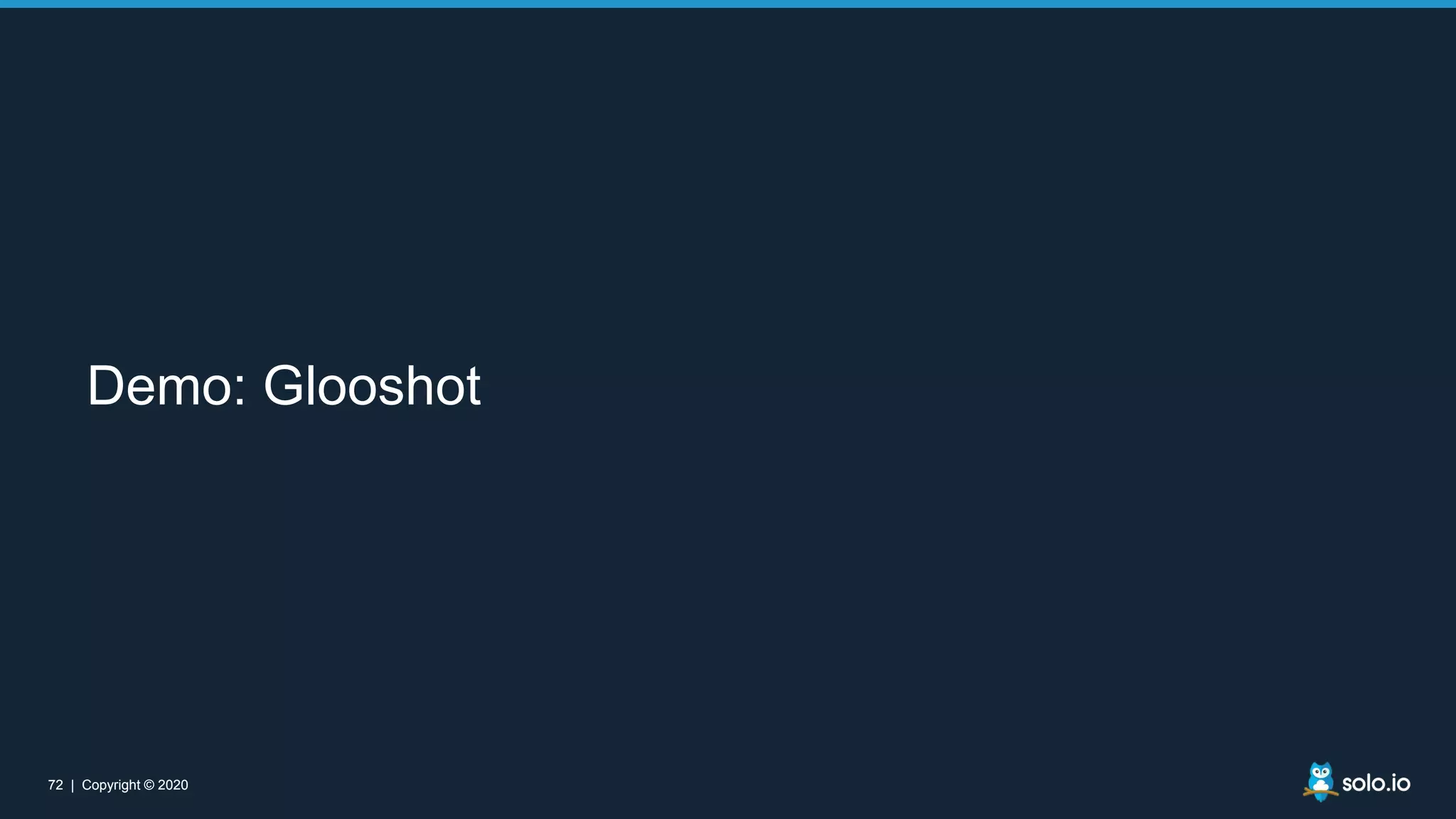 72 | Copyright © 202072 | Copyright © 2020 Demo: Glooshot 