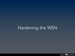 Hardening the WSN
 