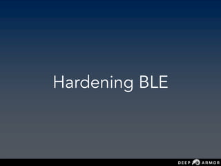 Hardening BLE
 