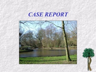 CASE REPORT
 