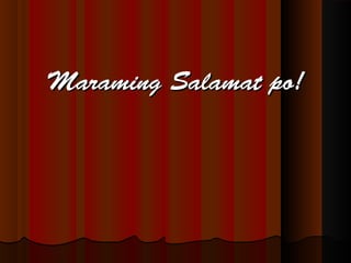 Maraming Salamat po!Maraming Salamat po!
 